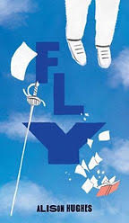 Sky blue cover of book "Fly" with drawing of sword, floating pages, and shite shoes.