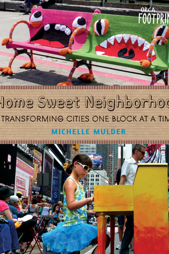Cover of Home Sweet Neighbourhood. Top photo park benches with bright knitted covers. Bottom photo Girl playing yellow piano on a city street.
